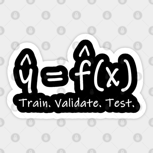 Machine Learning Train Validate Test Stats - Data Science Sticker by Origami Fashion